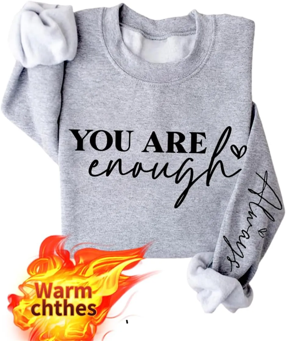You Are Enough Sweatshirt Women Mental Health Sweatshirt Inspirational Long Sleeve Fleece Pullover Sweater