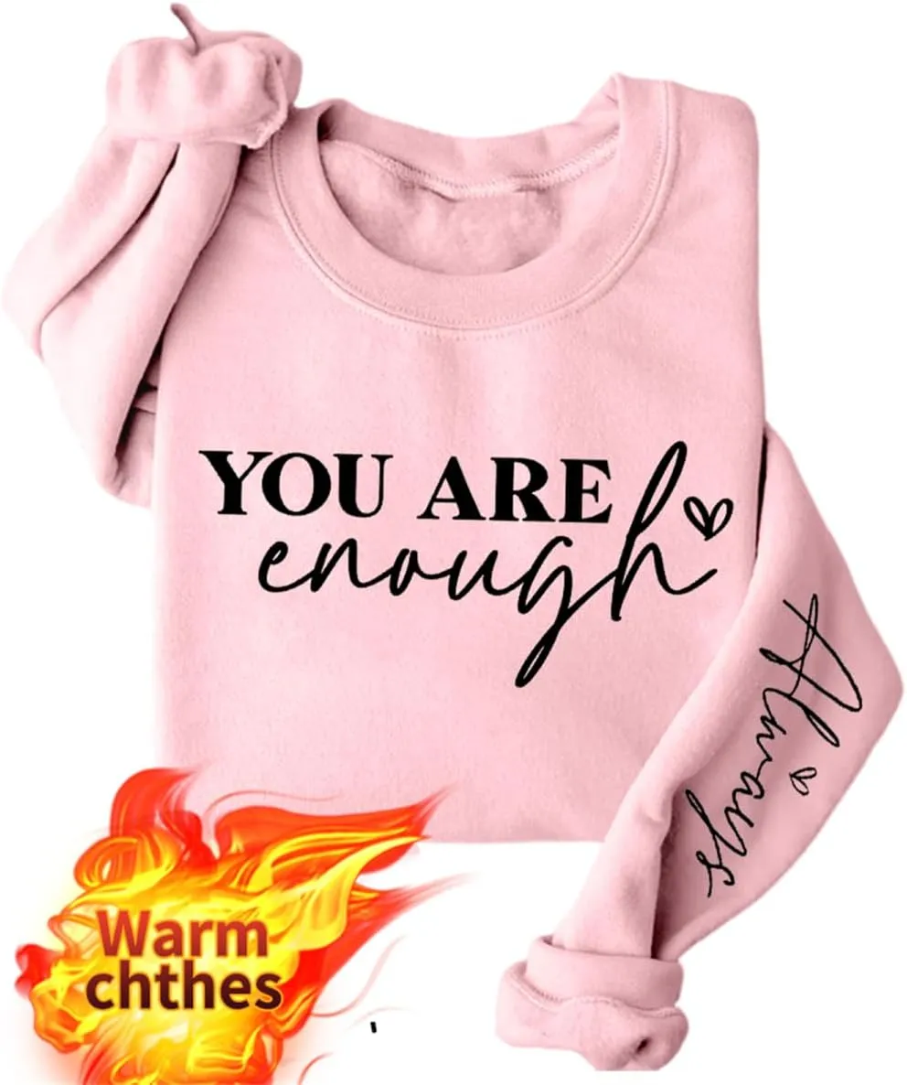 You Are Enough Sweatshirt Women Mental Health Sweatshirt Inspirational Long Sleeve Fleece Pullover Sweater