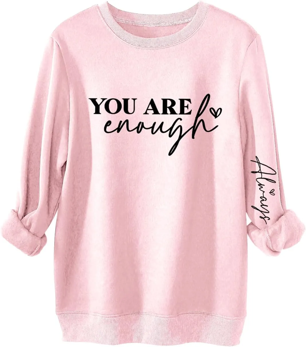 You Are Enough Sweatshirt Women Mental Health Sweatshirt Inspirational Long Sleeve Fleece Pullover Sweater